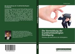 Die Vermeidung der krankheitsbedingten Kündigung - Cunow, Thomas