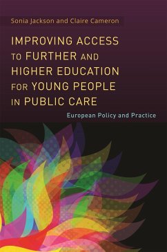 Improving Access to Further and Higher Education for Young People in Public Care: European Policy and Practice - Jackson, Sonia; Cameron, Claire