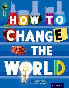 Oxford Reading Tree TreeTops inFact: Level 19: How To Change the World - Thomas, Isabel