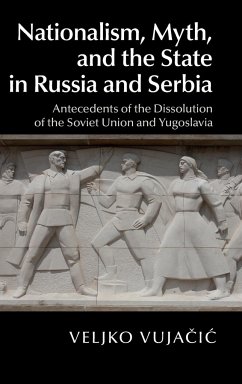 Nationalism, Myth, and the State in Russia and Serbia - Vuja¿i¿, Veljko