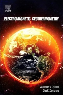Electromagnetic Geothermometry - Spichak, Viacheslav V.;Zakharova, Olga K.
