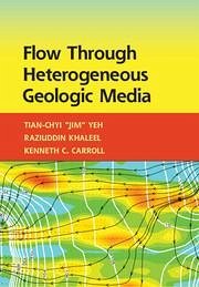 Flow Through Heterogeneous Geologic Media - Yeh, Tian-Chyi; Khaleel, Raziuddin; Carroll, Kenneth C