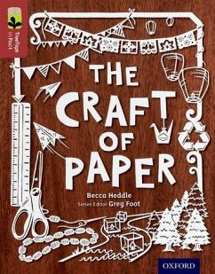 Oxford Reading Tree TreeTops inFact: Level 15: The Craft of Paper - Heddle, Becca