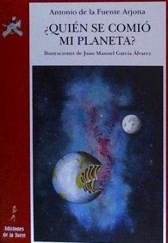 ¿Quién se comió mi planeta? - Fuente Arjona, Antonio de la