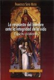 La respuesta del hombre ante la integridad de la vida : espíritu cristiano La respuesta del hombre ante la integridad de la vida : espíritu cristiano