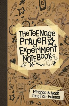 Teenage Prayer Experiment Notebook - Threlfall-Holmes, The Revd Dr Miranda