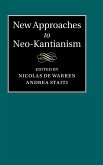 New Approaches to Neo-Kantianism