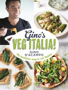 Gino's Veg Italia! 100 Quick and Easy Vegetarian Recipes - D'Acampo, Gino