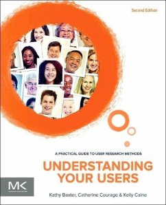Understanding Your Users - Baxter, Kathy;Courage, Catherine;Caine, Kelly