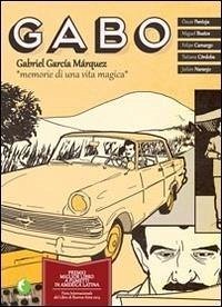 Gabo. Gabriel García Márquez. Memorie di una vita magica