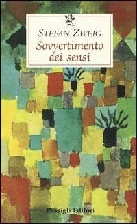 Sovvertimento dei sensi - Zweig, Stefan