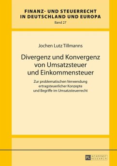 Divergenz und Konvergenz von Umsatzsteuer und Einkommensteuer - Tillmanns, Jochen Lutz