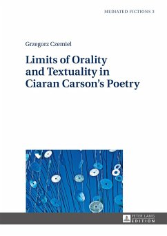 Limits of Orality and Textuality in Ciaran Carson¿s Poetry - Czemiel, Grzegorz