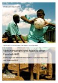 Volkswirtschaftliche Aspekte einer Fußball-WM. Erfahrungen der Weltmeisterschaften in Deutschland 2006 und Südafrika 2010
