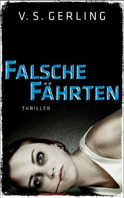 Falsche Fährten / Nicolas Eichborn und Helen Wagner Bd.2 - Gerling, V. S.