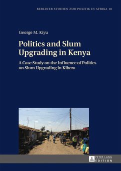 Politics and Slum Upgrading in Kenya - Kiyu, George M.