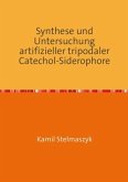 Synthese und Untersuchung artifizieller tripodaler Catechol-Siderophore
