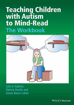 Teaching Children with Autism to Mind-Read (eBook, PDF) - Hadwin, Julie A.; Howlin, Patricia; Baron-Cohen, Simon