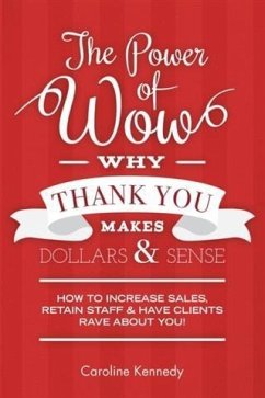 Power of Wow! Why Thank You Makes Dollars & Sense (eBook, ePUB) - Kennedy, Caroline