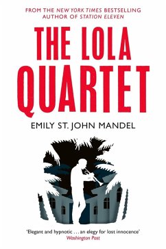 The Lola Quartet (eBook, ePUB) - Mandel, Emily St. John
