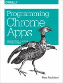 Programming Chrome Apps (eBook, ePUB)