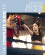 The Complete Guide to Boxing Fitness... - Bild 1