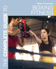 The Complete Guide to Boxing Fitness (eBook, PDF) - Lissenden, Hilary