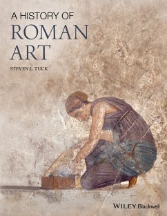 A History of Roman Art (eBook, ePUB) - Tuck, Steven L.