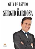 Guia de estilo de Sergio Barbosa (eBook, ePUB) Guia de estilo de Sergio Barbosa (eBook, ePUB)