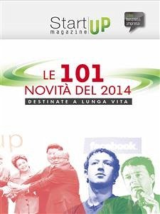 Startup Magazine - Le 101 novità del 2014 destinate a lunga vita (eBook, ePUB) - Business Impresa, Idee