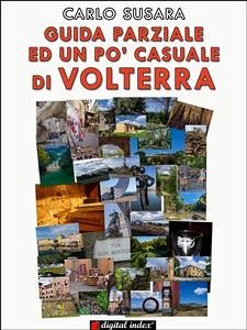 Cover Guida parziale ed un po' casuale a Volterra (eBook, ePUB)