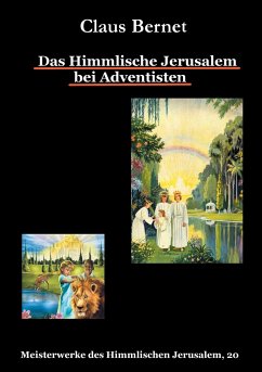 Das Himmlische Jerusalem bei Adventisten - Bernet, Claus