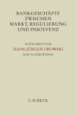 Bankgeschäfte zwischen Markt, Regulierung und Insolvenz