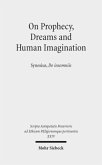 On Prophecy, Dreams and Human Imagination On Prophecy, Dreams and Human Imagination