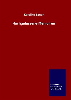 Nachgelassene Memoiren - Bauer, Karoline