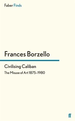 Civilising Caliban - Borzello, Frances