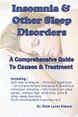 Insomnia & Other Sleep Disorders: A Comprehensive Guide to Their Causes and Treatment