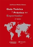 Guía teórica y práctica del exportador : la mejor alternativa para las empresas con vocación internacional