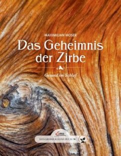 Das Geheimnis der Zirbe - Moser, Maximilian