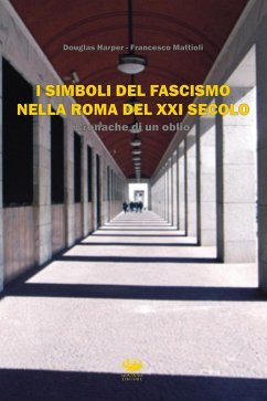 Cover I simboli del fascismo nella Roma del XXI secolo. Cronache di un oblio