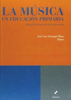 La música en educación primaria : manual de formación del profesorado - Aróstegui Plaza, José Luis