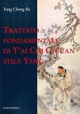 Trattato fondamentale di T'ai Chi Ch'üan stile Yang Trattato fondamentale di T'ai Chi Ch'üan stile Yang