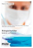 Biologische Killer. Epidemien und Pandemien