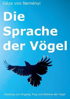 Die Sprache der Vögel - Neményi, Géza von