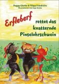 Erfleberf rettet das knatternde Pinselohrschwein Erfleberf rettet das knatternde Pinselohrschwein
