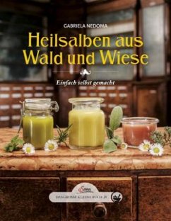 Heilsalben aus Wald und Wiese - Nedoma, Gabriela