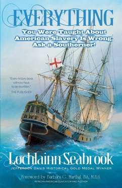 Everything You Were Taught About American Slavery is Wrong, Ask a Southerner! - Seabrook, Lochlainn
