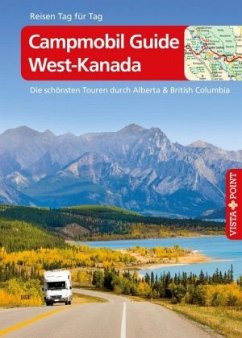 Vista Point Reisen Tag für Tag Reiseführer Campmobil Guide West-Kanada - Mielke, Trudy;Wagner, Heike
