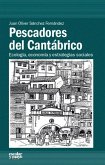 Pescadores del Cantábrico : ecología, economía y estrategias sociales
