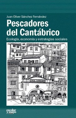 Pescadores del Cantábrico : ecología, economía y estrategias sociales - Sánchez Fernández, Juan Oliver